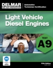 ASE Test Preparation - A9 Light Vehicle Diesel Engines - Book