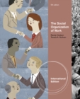 The Social Organization of Work, International Edition - Book