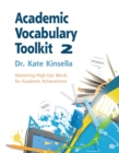 Academic Vocabulary Toolkit 2: Student Text : Mastering High-use Words for Academic Achievement - Book