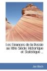 Les Finances de La Russie Au Xixe Si Cle : Historique Et Statistique ... - Book