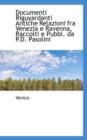 Documenti Riguyardanti Antiche Relazioni Fra Venezia E Ravenna, Raccolti E Pubbl. Da P.D. Pasolini - Book