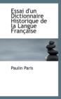 Essai D'Un Dictionnaire Historique de La Langue Fran Aise - Book