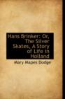 Hans Brinker : Or, the Silver Skates, a Story of Life in Holland - Book