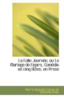La Folle Journ E, Ou Le Mariage de Figaro, : Com Die En Cinq Actes, En Prose - Book