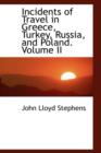 Incidents of Travel in Greece, Turkey, Russia, and Poland. Volume II - Book