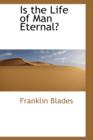 Is the Life of Man Eternal? - Book