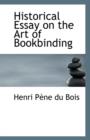 Historical Essay on the Art of Bookbinding - Book