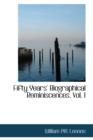 Fifty Years' Biographical Reminiscences. Vol. I - Book