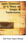 Le Ons L Mentaires Sur La Th Orie Des Groupes de Transformations - Book