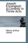 Joseph Entangled : A Comedy in Three Acts - Book
