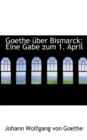 Goethe Ber Bismarck : Eine Gabe Zum 1. April - Book