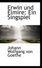 Erwin Und Elmire : Ein Singspiel - Book