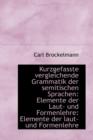 Kurzgefasste Vergleichende Grammatik Der Semitischen Sprachen : Elemente Der Laut Und Formenlehre - Book