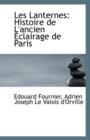 Les Lanternes : Histoire de L'Ancien Eclairage de Paris - Book