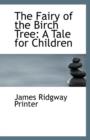 The Fairy of the Birch Tree : A Tale for Children - Book