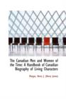 The Canadian Men and Women of the Time : A Handbook of Canadian Biography of Living Characters - Book