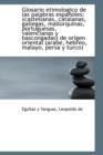 Glosario Etimologico de Las Palabras Espa Oles : Castellanas, Catalanas, Gallegas, Mallorquinas, Por - Book