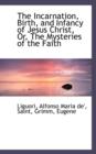 The Incarnation, Birth, and Infancy of Jesus Christ, Or, the Mysteries of the Faith - Book