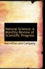 Natural Science : A Monthly Review of Scientific Progress - Book