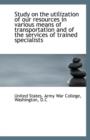 Study on the Utilization of Our Resources in Various Means of Transportation and of the Services of - Book