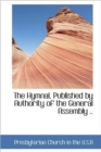 The Hymnal, Published by Authority of the General Assembly .. - Book