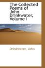 The Collected Poems of John Drinkwater, Volume I - Book