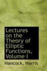 Lectures on the Theory of Elliptic Functions, Volume I - Book