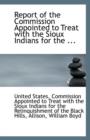 Report of the Commission Appointed to Treat with the Sioux Indians for the ... - Book