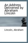 An Address Delivered by Abraham Lincoln - Book
