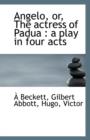 Angelo, Or, the Actress of Padua : A Play in Four Acts - Book