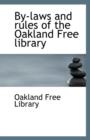 By-Laws and Rules of the Oakland Free Library - Book