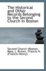 The Historical and Other Records Belonging to the Second Church in Boston - Book