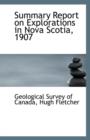 Summary Report on Explorations in Nova Scotia, 1907 - Book