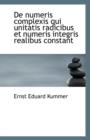 de Numeris Complexis Qui Unitatis Radicibus Et Numeris Integris Realibus Constant - Book