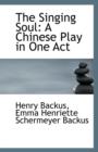 The Singing Soul : A Chinese Play in One Act - Book