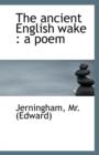 The Ancient English Wake : A Poem - Book