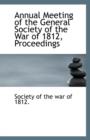 Annual Meeting of the General Society of the War of 1812, Proceedings - Book