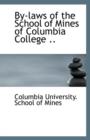 By-Laws of the School of Mines of Columbia College .. - Book