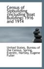 Census of Sipbuilding (Including Boat Building) 1916 and 1914 - Book