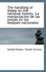 The Handling of Sheep on the National Forests. La Manipulacion de Las Ovejas En Los Bosques Nacional - Book