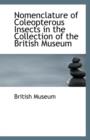 Nomenclature of Coleopterous Insects in the Collection of the British Museum - Book