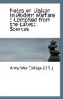 Notes on Liaison in Modern Warfare : Compiled from the Latest Sources - Book