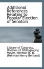 Additional References Relating to Popular Election of Senators - Book
