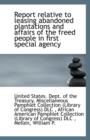 Report Relative to Leasing Abandoned Plantations and Affairs of the Freed People in First Special AG - Book