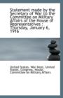 Statement Made by the Secretary of War to the Committee on Military Affairs of the House of Represen - Book