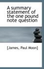 A Summary Statement of the One Pound Note Question - Book