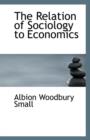 The Relation of Sociology to Economics - Book