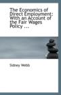 The Economics of Direct Employment : With an Account of the Fair Wages Policy ... - Book