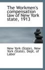 The Workmen's Compensation Law of New York State, 1913 - Book