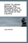 Letter to James Monroe, Esq. President of the United States, on the State of the Country - Book